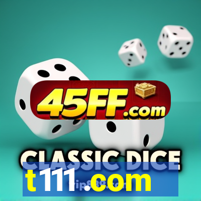 t111 .com